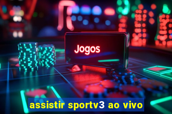 assistir sportv3 ao vivo